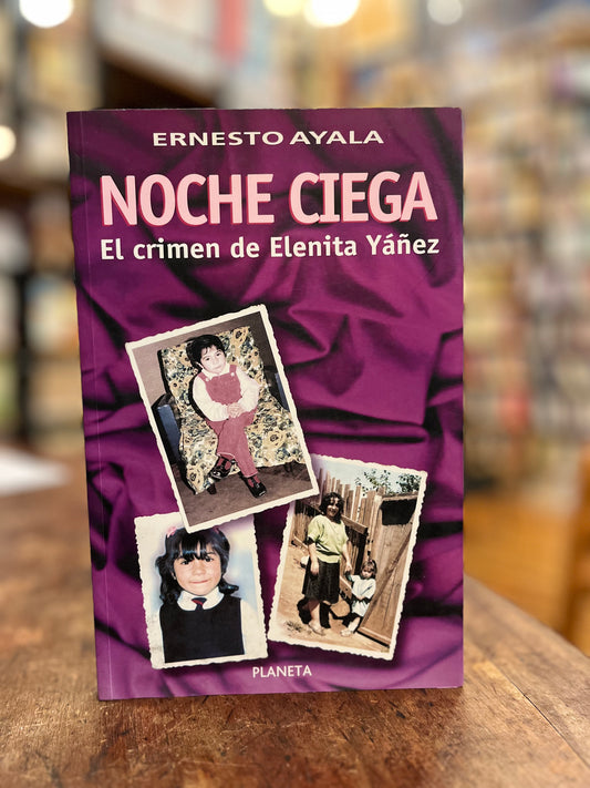 Noche ciega. El crimen de Elenita Yañez