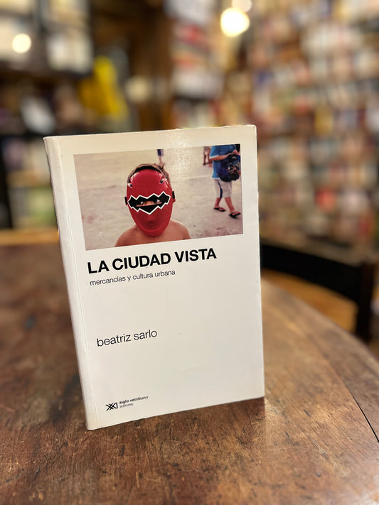 La ciudad vista. Mercancía y cultura urbana