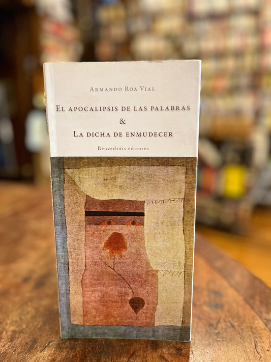 Apocalipsis de las palabras & La dicha de enmudecer