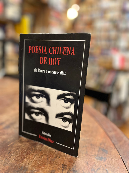Poesía chilena de hoy. De Parra a nuestros días