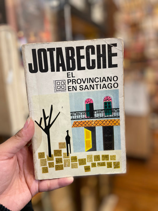 Jotabeche. El provinciano en Santiago y otros artículos de costumbre