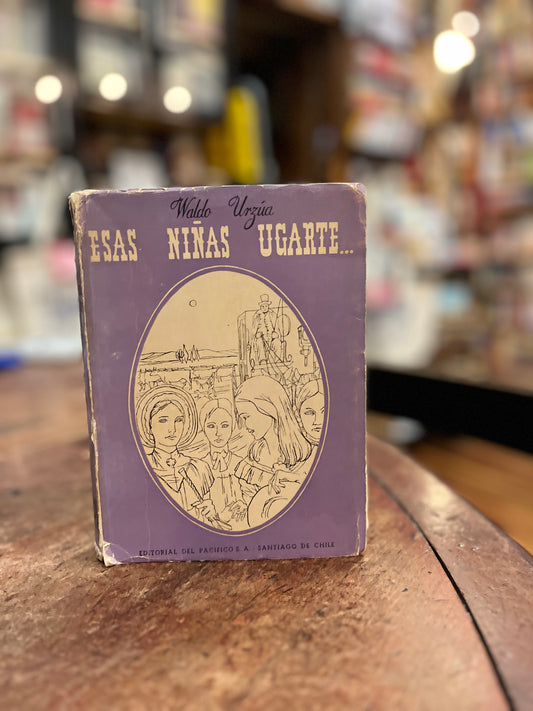 Esas niñas Ugarte...
