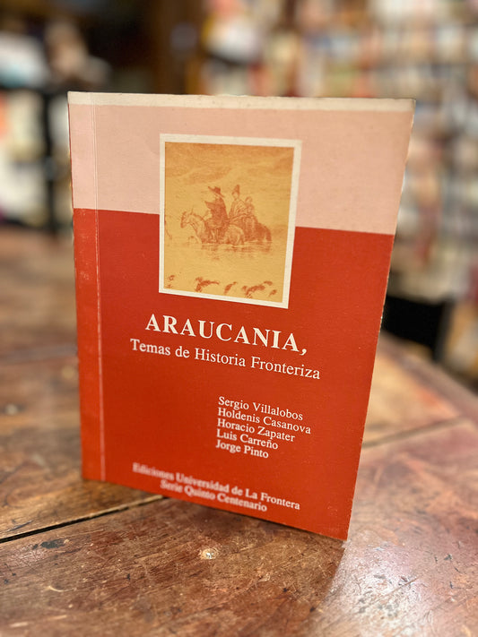 Araucana, Temas de Historia Fronteriza
