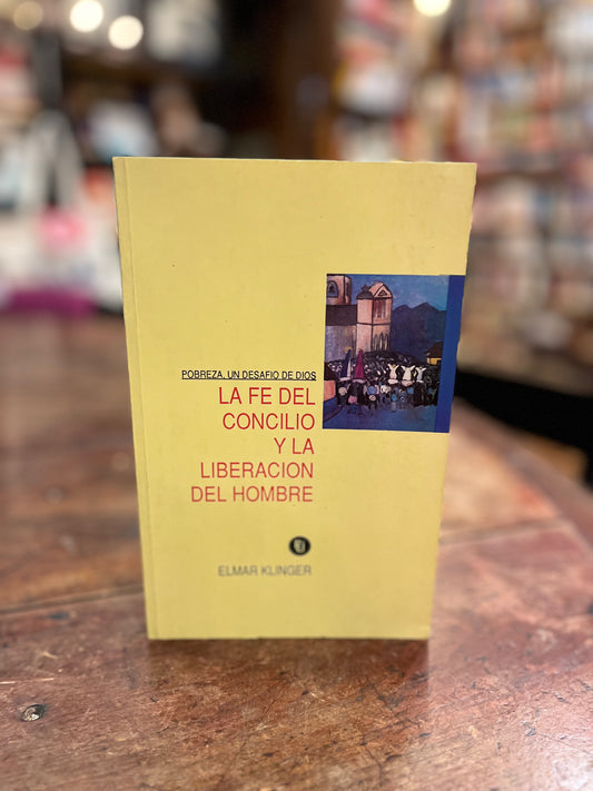 La fe del concilio y la liberación del hombre. Pobreza un desafío de Dios
