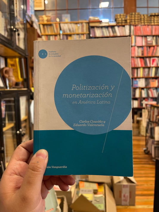 Politización y monetarización en América Latina