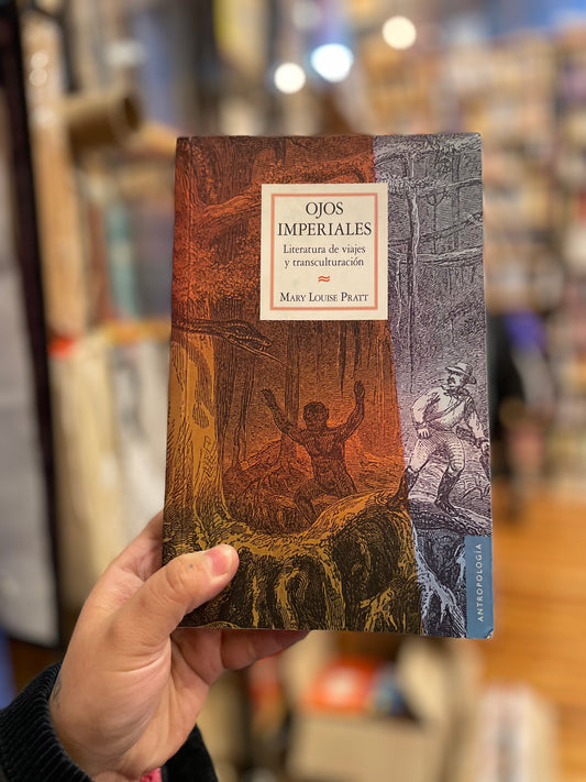 Ojos imperiales. Literatura de viajes y transculturación