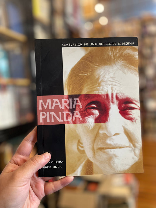 María Pinda. Semblanzas de una dirigenta indígena