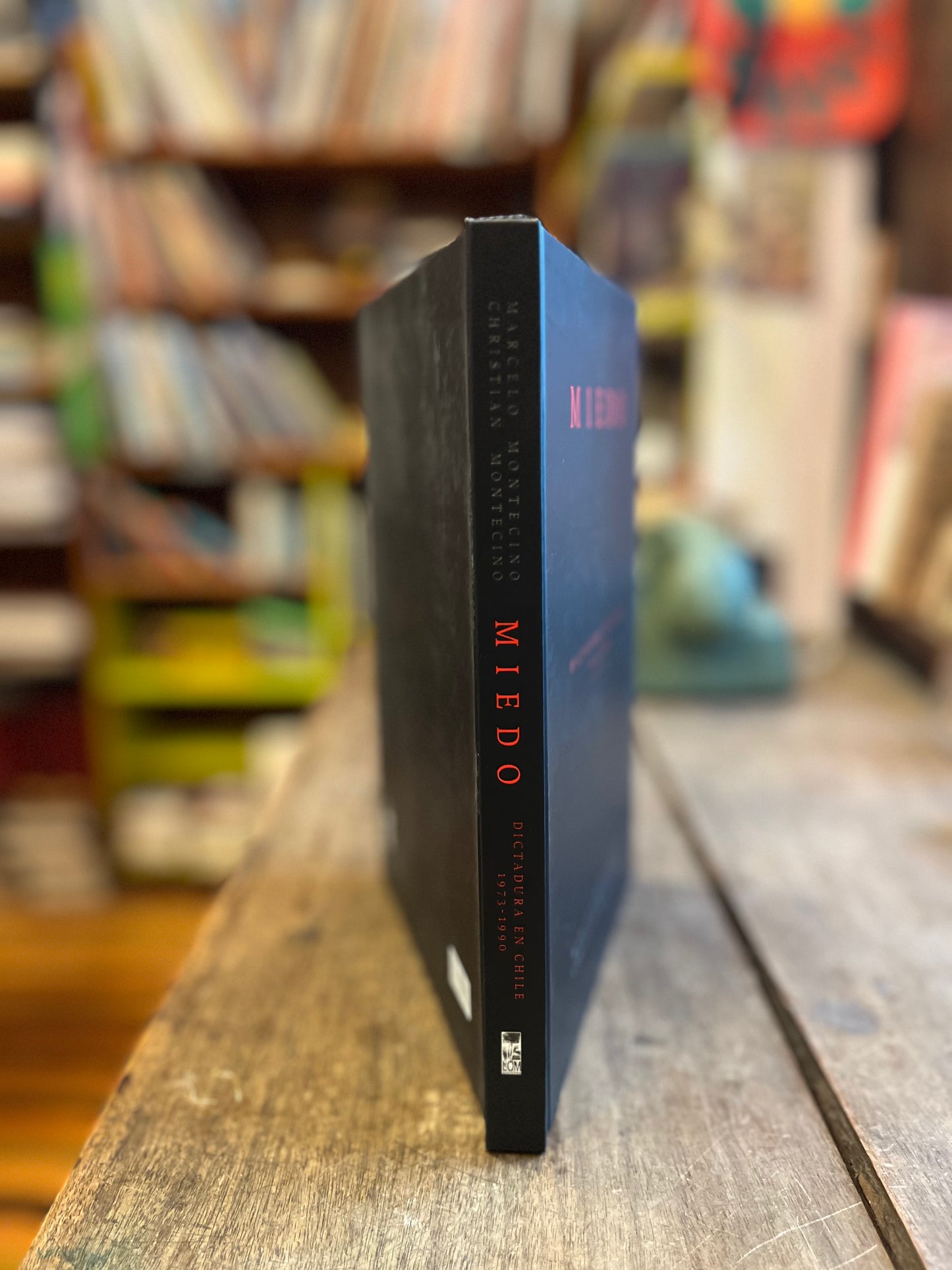 Miedo. Dictadura en Chile. 1973-1990 Tapas duras.