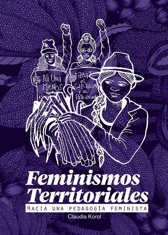 Feminismos Territoriales. Hacia una pedagogía feminista