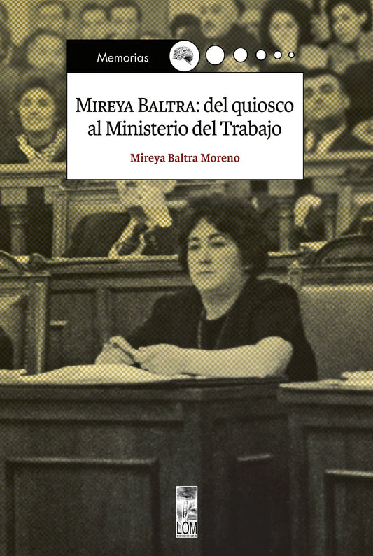Mireya Baltra: del quiosco al Ministerio del Trabajo