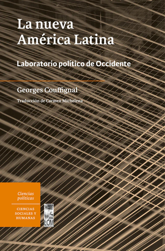 La Nueva América Latina. Laboratorio político de Occidente