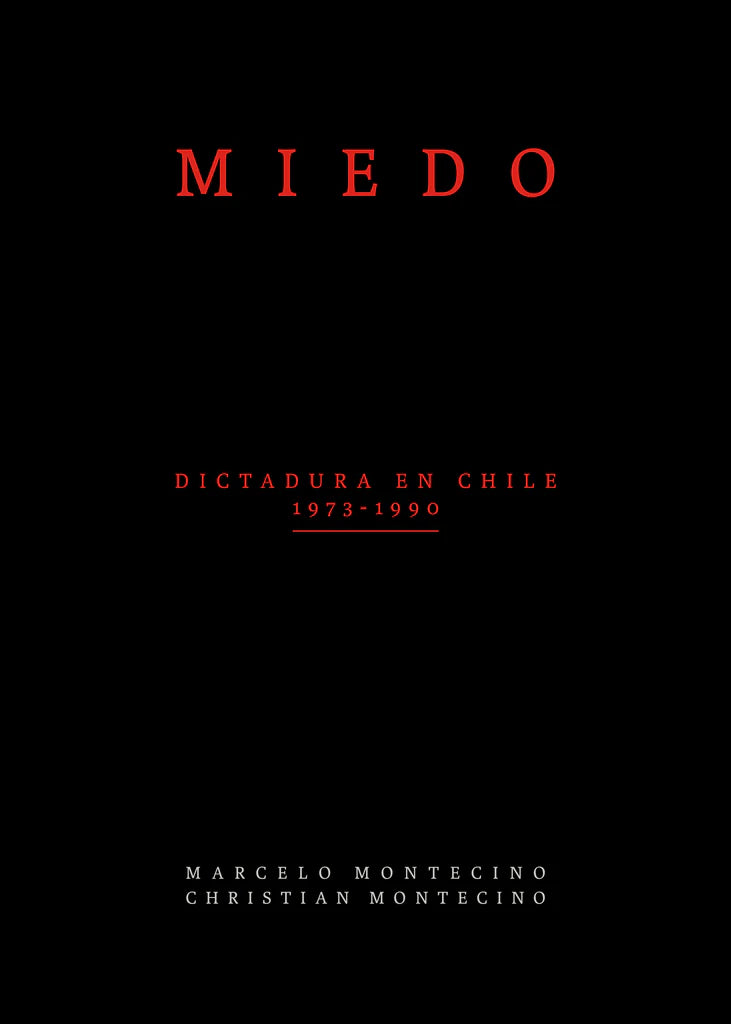 Miedo. Dictadura en Chile. 1973-1990 Tapas duras.