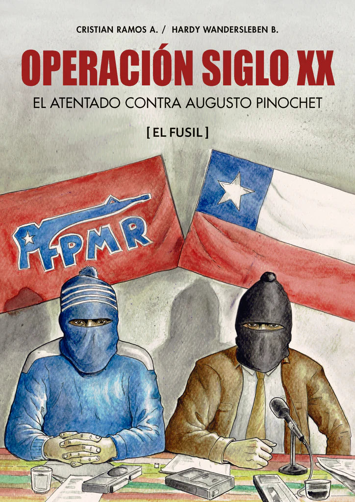 Operación siglo XX. El atentado contra Augusto Pinochet (El Fusil)