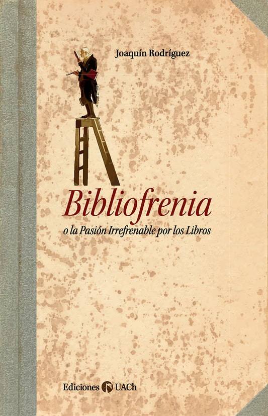 Bibliofrenia o la pasión irrefrenable por los libros