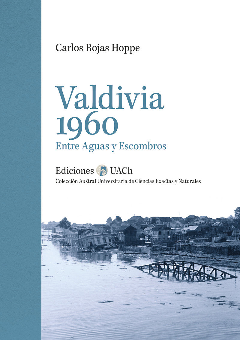 Valdivia 1960. Entre aguas y Escombros