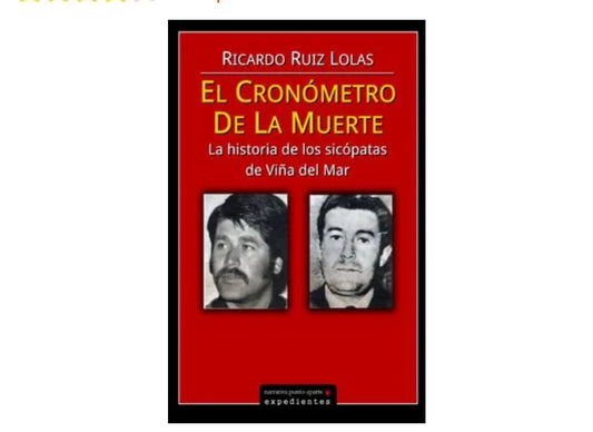 El cronómetro de la muerte. La historia de los psicópatas de Viña del Mar