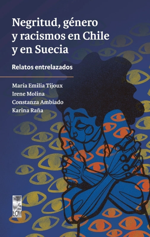 Negritud, género y racismos en Chile y en Suecia