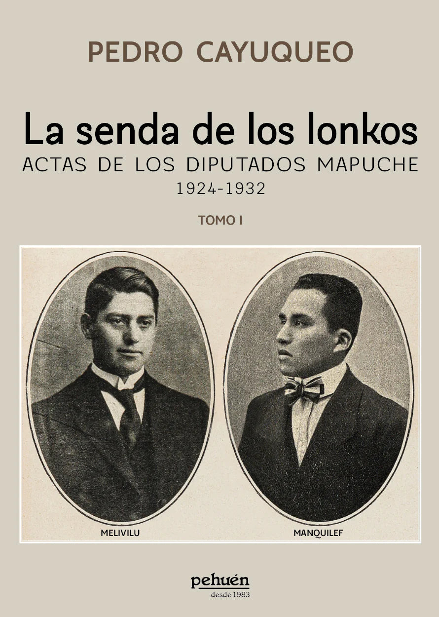 La senda de los longkos. Acta de los diputados mapuche 1924-1932