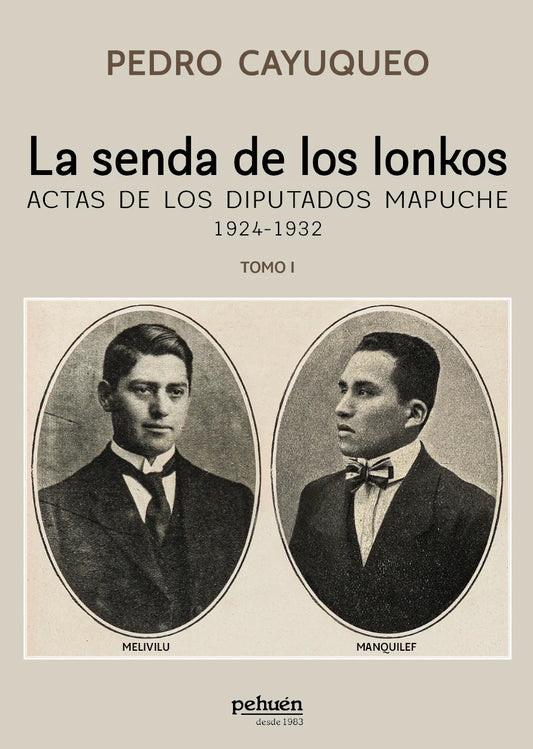 La senda de los longkos. Acta de los diputados mapuche 1924-1932