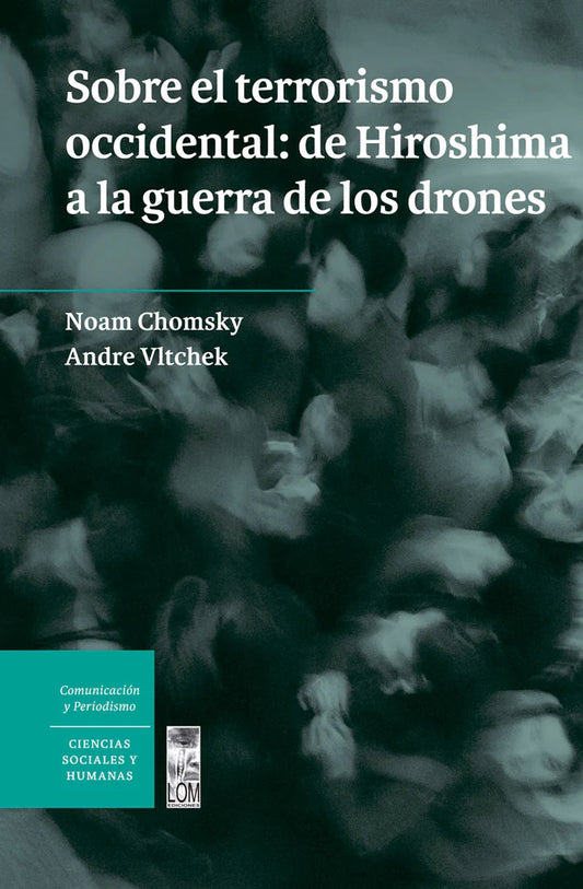 Sobre el terrorismo occidental: De Hiroshima a la guerra de los drones