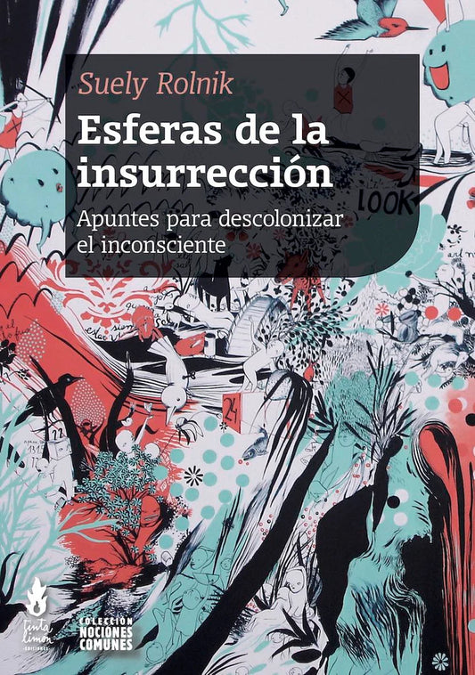 Esferas de la insurrección. Apuntes para descolonizar el inconsciente