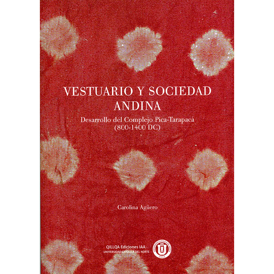 Vestuario y sociedad andina. Desarrollo del Complejo Pica- Tarapacá