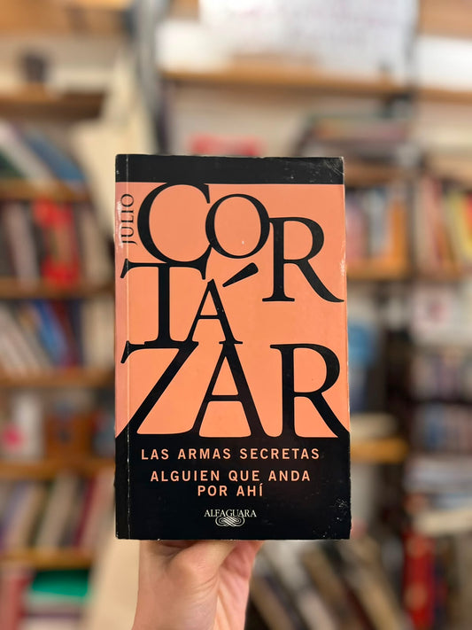 Las armas secretas y Alguien que anda por ahí