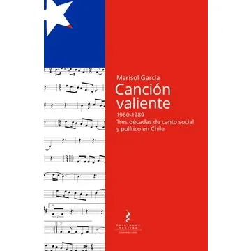 Canción Valiente. 1960-1989. Tres décadas de canto social y político en Chile