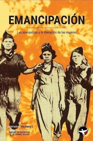 Emancipación. Las anarquistas y la liberación de las mujeres