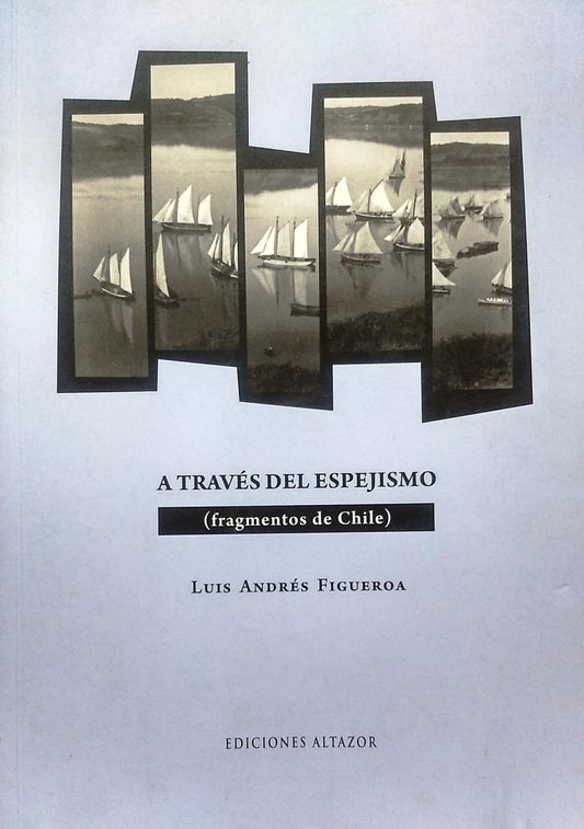 A través del espejismo (fragmentos de Chile)