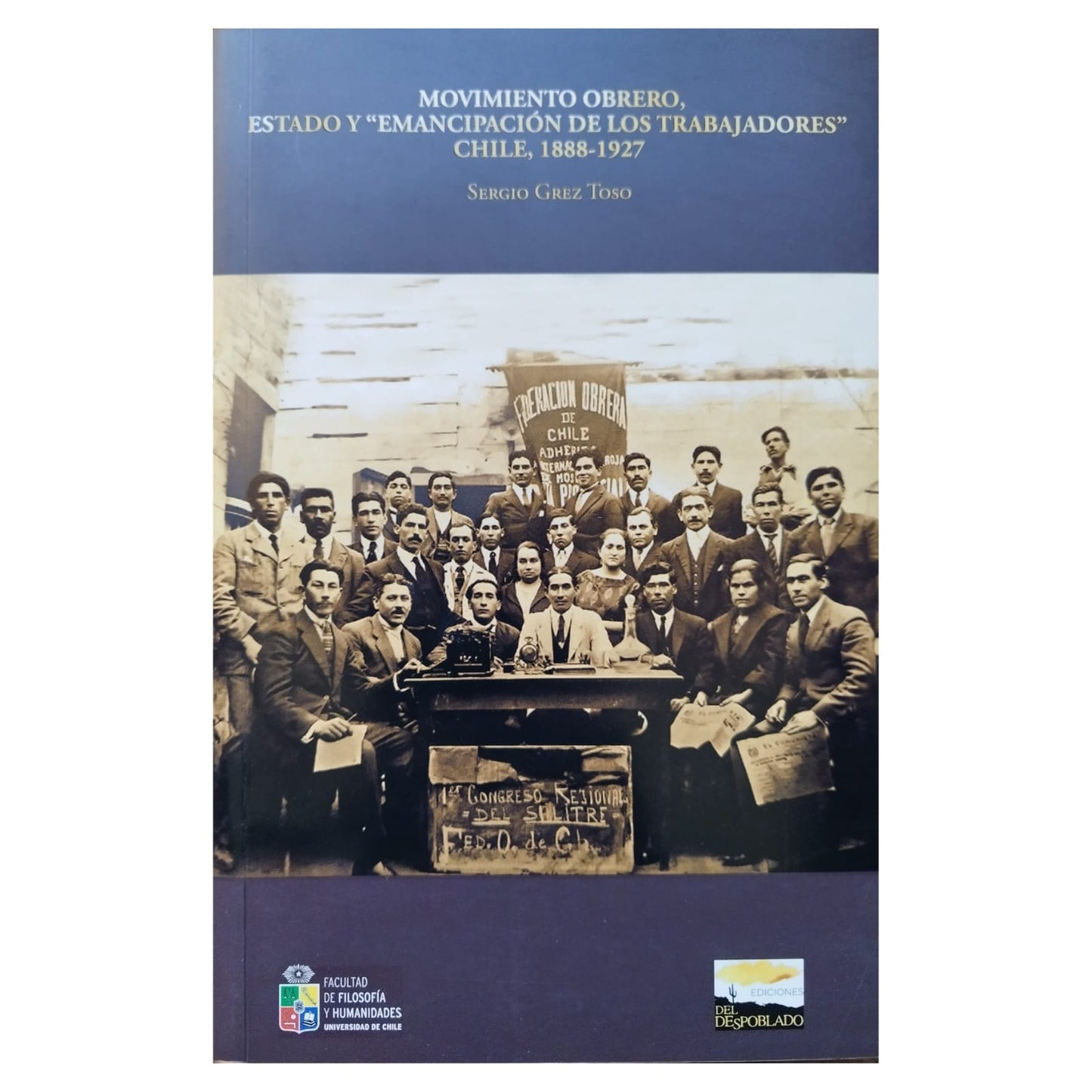 Movimiento Obrero, Estado y "emancipación de los trabajadores" Chile, 1888-1927