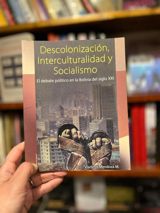 Descolonización, interculturalidad y socialismo