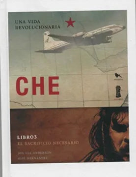 Che una vida revolucionaria. Libro 3: El sacrificio necesario (novela gráfica)