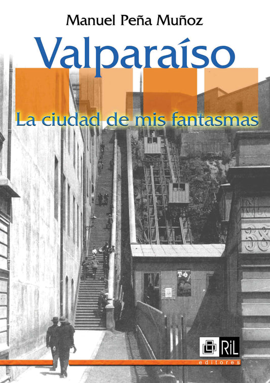Valparaíso. La ciudad de mis fantasmas