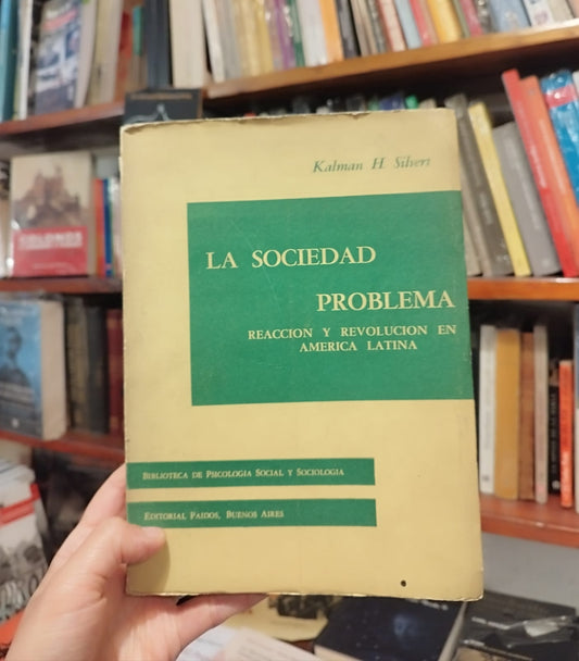 La sociedad problema. Reacción y revolución en América Latina