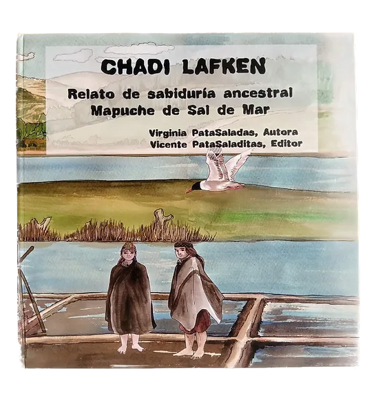 Chadi Lafken. Relato de sabiduría ancestral mapuche de sal de mar