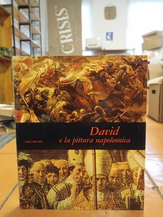 Mensili d´Arte. Tomo 18. David e la pittura napoleonica
