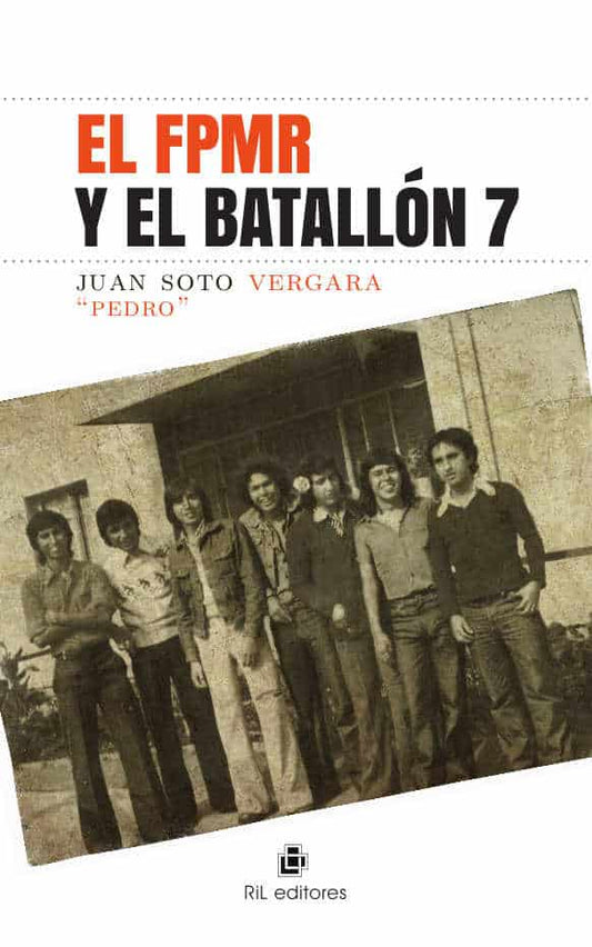 El FPMR y el batallón 7