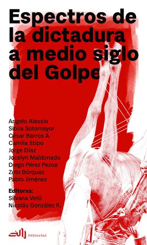 Espectros de la dictadura a medio siglo del Golpe