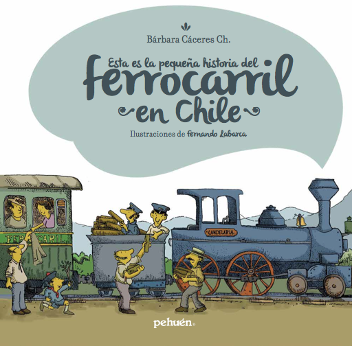 Esta es la pequeña historia del ferrocarril en Chile