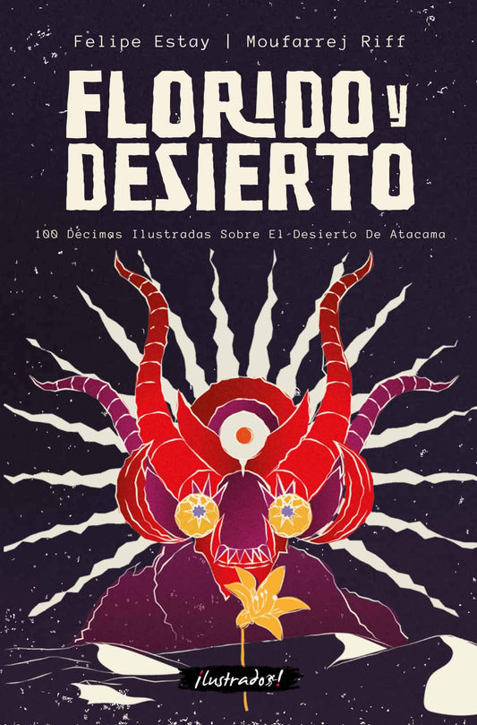Florido y desierto. 100 décimas ilustradas sobre El Desierto de Atacama