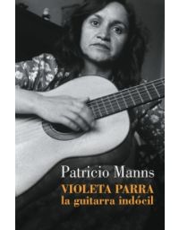 Violeta Parra, la guitarra indócil