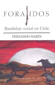 Forajidos. Bandidaje social en Chile