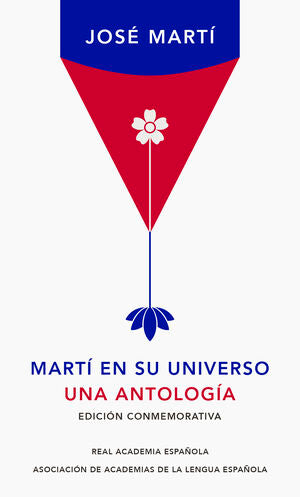 Martí en su universo. Una Antología. Edición conmemorativa