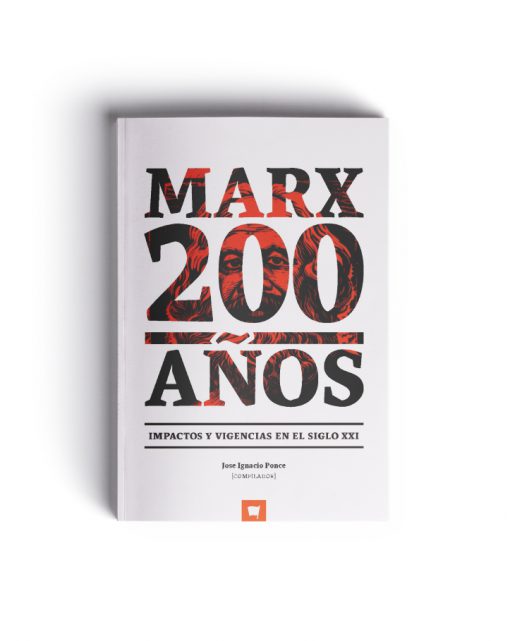 Marx 200 años. Impactos y vigencias en el siglo XXI