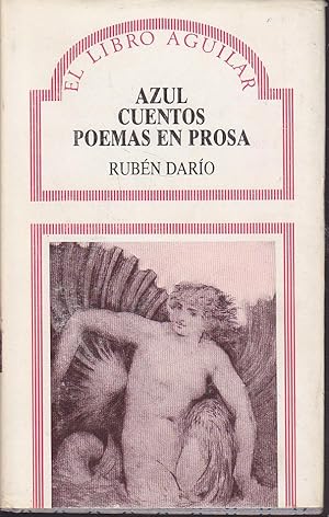 Azul. Cuentos. Poemas en prosa. Ruben Darío