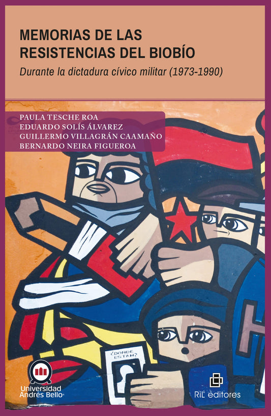 Memorias de la resistencias del Biobío durante la dictadura cívico militar (1973-1990)
