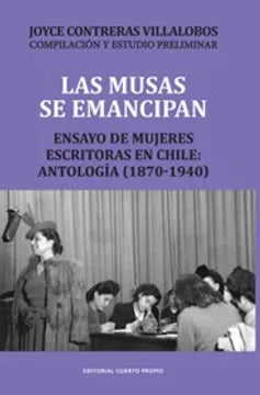 Las musas se enmancipan. Ensayo de mujeres escritoras en Chile: Antología (1870-1940)