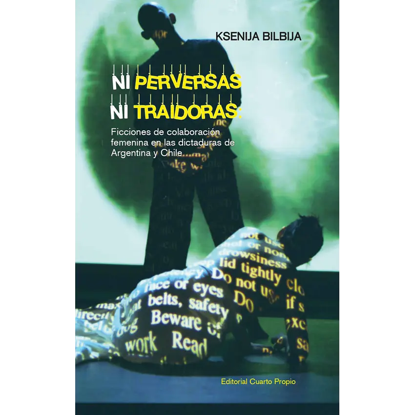 Ni perversas, ni traidoras. Ficciones de colaboración femenina en las dictaduras de Argentina y Chile
