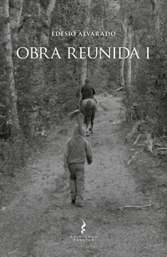 Obra reunida (I, II y III). Edesio Alvarado